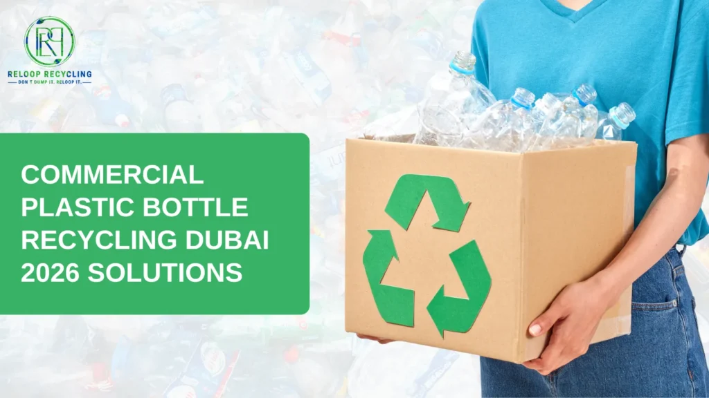 Commercial Plastic Bottle Recycling Dubai 2026 Solutions